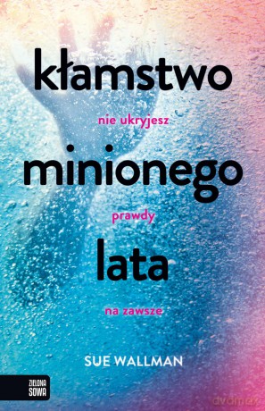 Kłamstwo minionego lata - Sue Wallman [KSIĄŻKA]