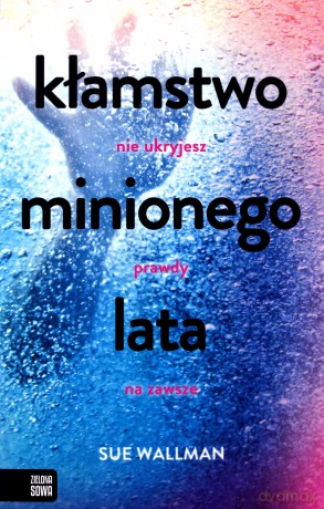 Kłamstwo minionego lata - Sue Wallman [KSIĄŻKA]
