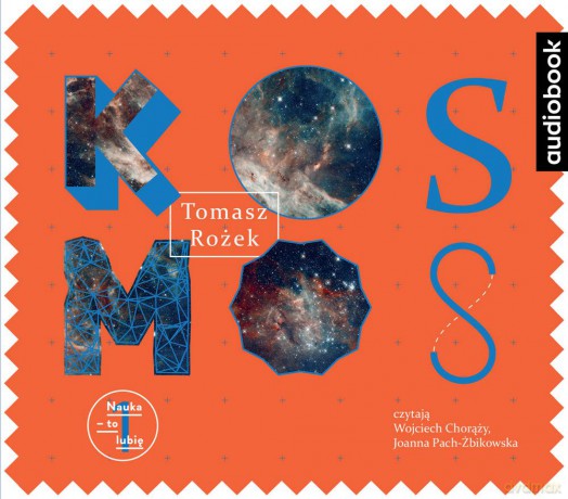 Kosmos. Nauka to lubię - Tomasz Rożek [AUDIOBOOK]