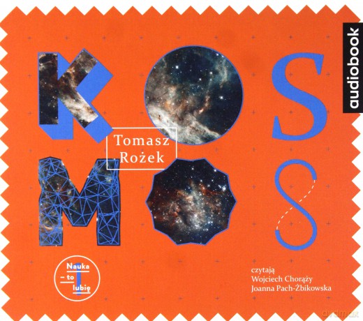Kosmos. Nauka to lubię - Tomasz Rożek [AUDIOBOOK]