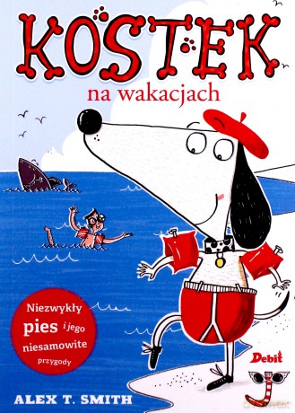 Kostek na wakacjach - Alex T. Smith [KSIĄŻKA]