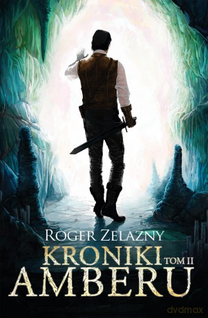 Kroniki Amberu (Tom 2) - Roger Zelazny [KSIĄŻKA]