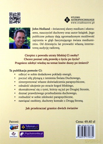 Łącząc dwa światy. Nauka komunikacji z bliskimi, którzy odeszli - John Holland [KSIĄŻKA]