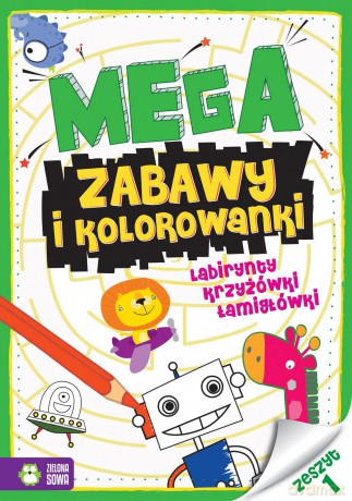 Megazabawy i kolorowanki. Labirynty, krzyżówki i łamigłówki zeszyt 1 [KSIĄŻKA]