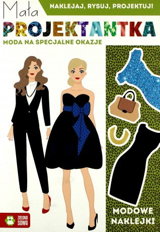 Moda na specjalne okazje. Mała projektantka. Modowe naklejki [KSIĄŻKA]