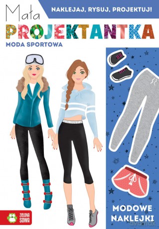 Moda sportowa. Mała projektantka. Modowe naklejki [KSIĄŻKA]