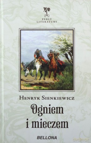 Ogniem i mieczem - Henryk Sienkiewicz [KSIĄŻKA]