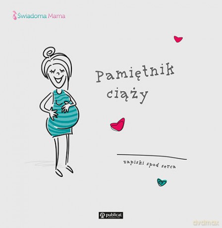 Pamiętnik ciąży. Zapiski spod serca [KSIĄŻKA]