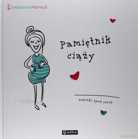 Pamiętnik ciąży. Zapiski spod serca [KSIĄŻKA]