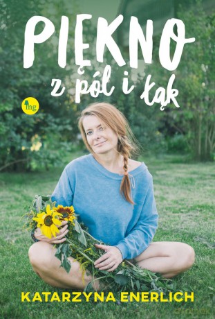 Piękno z pól i łąk - Katarzyna Enerlich [KSIĄŻKA]