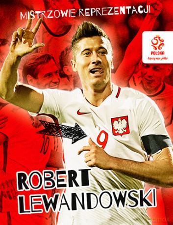 Robert Lewandowski. Mistrzowie reprezentacji - Radosław Nawrot [KSIĄŻKA]