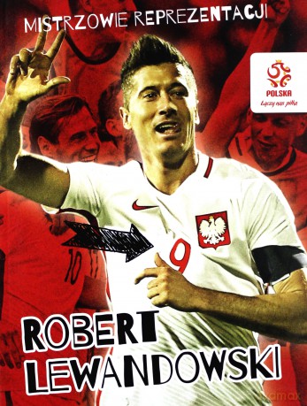 Robert Lewandowski. Mistrzowie reprezentacji - Radosław Nawrot [KSIĄŻKA]