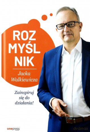 Rozmyślnik Jacka Walkiewicza. Zainspiruj się do działania - Jacek Walkiewicz [KSIĄŻKA]