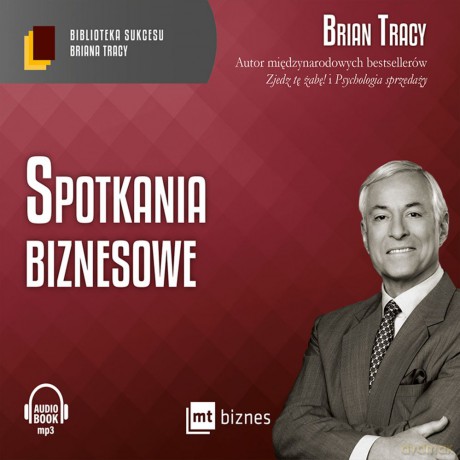Spotkania biznesowe. Biblioteka sukcesu Briana Tracy - Tracy Brian [AUDIOBOOK]