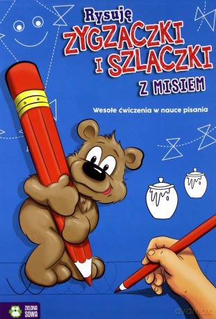 Z misiem. Rysuję zygzaczki i szlaczki. Wesołe ćwiczenia w nauce pisania [KSIĄŻKA]