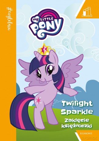 Zaklęcie księżniczki. My Little Pony [KSIĄŻKA]