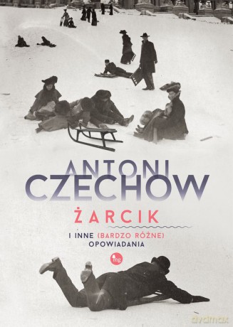 Żarcik i inne bardzo różne opowiadania - Antoni Czechow [KSIĄŻKA]