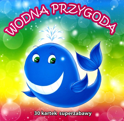 30 kartek superzabawy. Wodna przygoda [KSIĄŻKA]