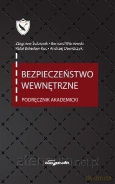 Bezpieczeństwo wewnętrzne. Podręcznik akademicki [KSIĄŻKA]
