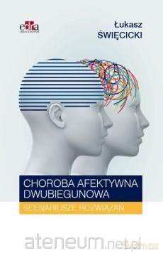 Choroba afektywna dwubiegunowa - Łukasz Święcicki [KSIĄŻKA]