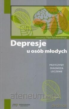 Depresje u osób młodych - Filip Rybakowski [KSIĄŻKA]