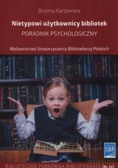 Nietypowi użytkownicy bibliotek - Bożena Karzewska [KSIĄŻKA]