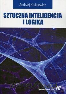 Sztuczna inteligencja i logika - Andrzej Kisielewicz [KSIĄŻKA]