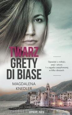 Twarz Grety di Biase - Magdalena Knedler [KSIĄŻKA]