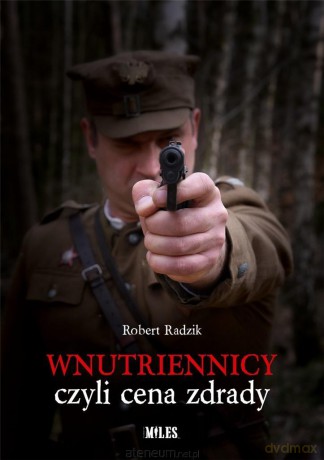 Wnutriennicy czyli cena zdrady - Robert Radzik [KSIĄŻKA]