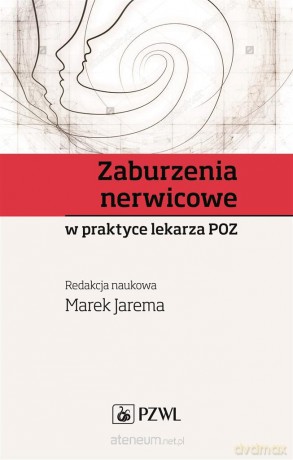 Zaburzenia nerwicowe w praktyce lekarza POZ - Marek Jarema [KSIĄŻKA]