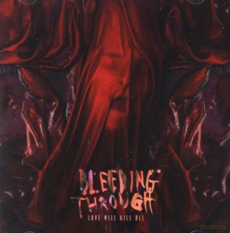 Bleeding Through: Love Will Kill All [CD]