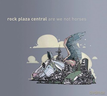 Rock Plaza Central: Are We Not Horses [CD]