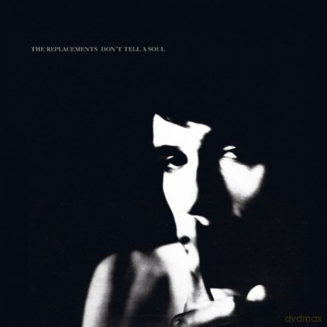 Replacements: DonT Tell A Soul [CD]