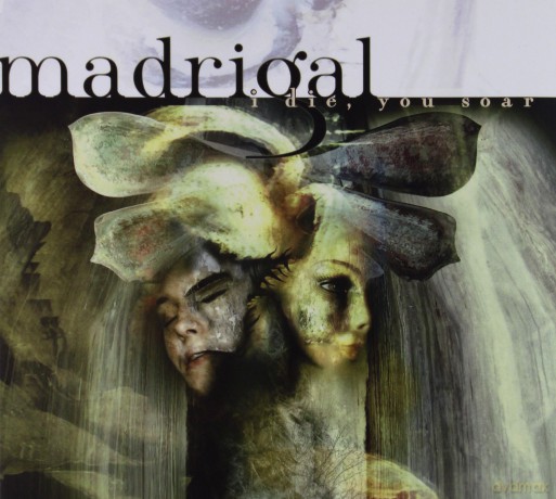 Madrigal: I Die, You Soar! (Remastered) (digipack) [CD]