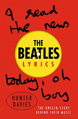The Beatles: Lyrics. The Unssen Story Behind Their Music [KSIĄŻKA]