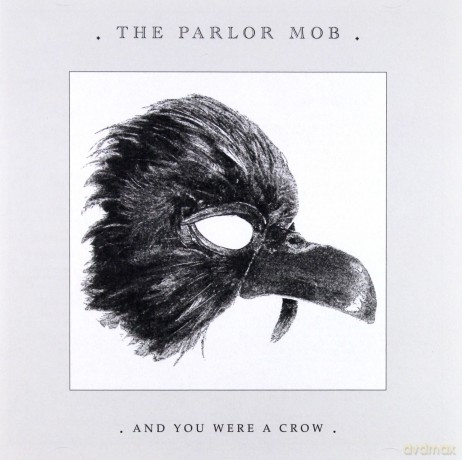 The Parlor Mob: And You Were A Crow [CD]