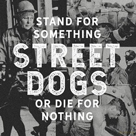 Street Dogs: Stand For Something Or Die For Nothing [Winyl]+[CD]