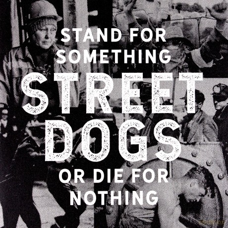 Street Dogs: Stand For Something Or Die For Nothing [Winyl]+[CD]