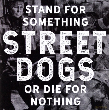 Street Dogs: Stand For Something Or Die For Nothing [CD]