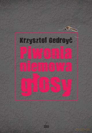 Piwonia niemowa. Głosy - Krzysztof Gedroyć [KSIĄŻKA]