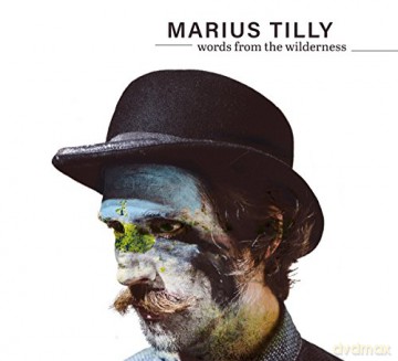 Marius Tilly: Words From The Wilderness (digipack) [CD]