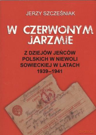W czerwonym jarzmie - Jerzy Szczęśniak [KSIĄŻKA]