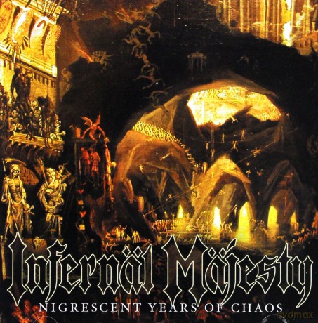 Infernal Majesty: Nigrescent Years Of Chaos [CD]