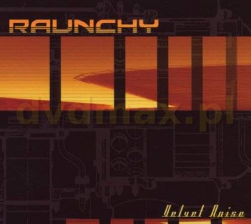 Raunchy: Velvet Noise (Remastered) (digipack) [CD]