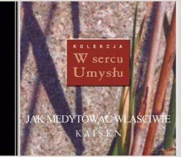 Jak medytować właściwie - Mistrz Kaisen [CD]