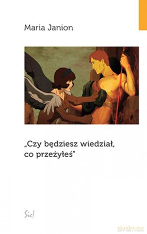 Czy będziesz wiedział co przeżyłeś - Maria Janion [KSIĄŻKA]