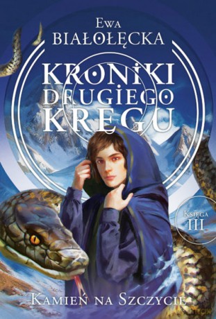 Kamień na szczycie. Kroniki drugiego kręgu (Tom 3) - Ewa Białołęcka [KSIĄŻKA]