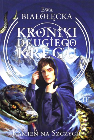 Kamień na szczycie. Kroniki drugiego kręgu (Tom 3) - Ewa Białołęcka [KSIĄŻKA]