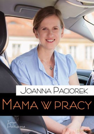Mama w pracy - Joanna Paciorek [KSIĄŻKA]