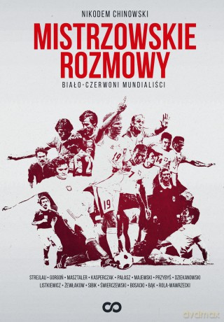 Mistrzowskie rozmowy. Biało-czerwoni mundialiści [KSIĄŻKA]